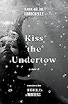 Kiss the Undertow