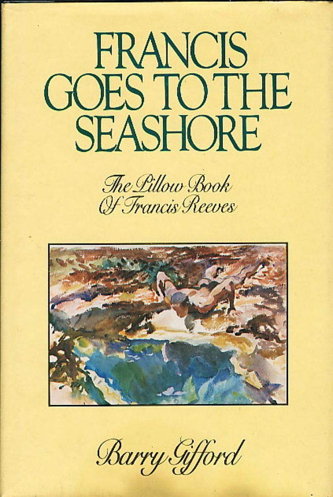 Francis goes to the seashore: The pillow book of Francis Reeves (Hardcover)