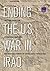 Ending the U.S. War in Iraq: The Final Transition, Operational Maneuver, and Disestablishment of United States Forces-Iraq by Richard R. Jr. Brennan (2013-11-04)