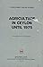 Agriculture in Ceylon until 1975, (Development Centre studies)
