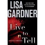 Live to Tell: A Detective D. D. Warren Novel [Hardcover]