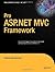Pro ASP.NET MVC Framework by Steve Sanderson (1-Apr-2009) Paperback