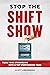 Stop the Shift Show: Turn Your Struggling Hourly Workers Into a Top-Performing Team