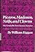 Picaros, Madmen, Naifs, and Clowns: The Unreliable First-Person Narrator