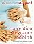 Conception, Pregnancy and Birth: The Childbirth Bible for Today's Parents by Dr Miriam Stoppard (2008-08-02)