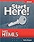 Start Here! Learn HTML5 by Faithe Wempen (7-Dec-2012) Paperback