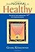 From Normal to Healthy: Paths to the Liberation of Consciousness by Kuhlewind, Georg (1991) Paperback