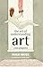 The Art of Understanding Art: A New Perspective by Hugh Moss (2016-10-18)