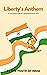 Liberty's Anthem by Rohit Bhatia