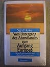 Vom Untergang des Abendlandes zum Aufgang Europas: Bewusstseinswandel und Zukunftsperspektiven