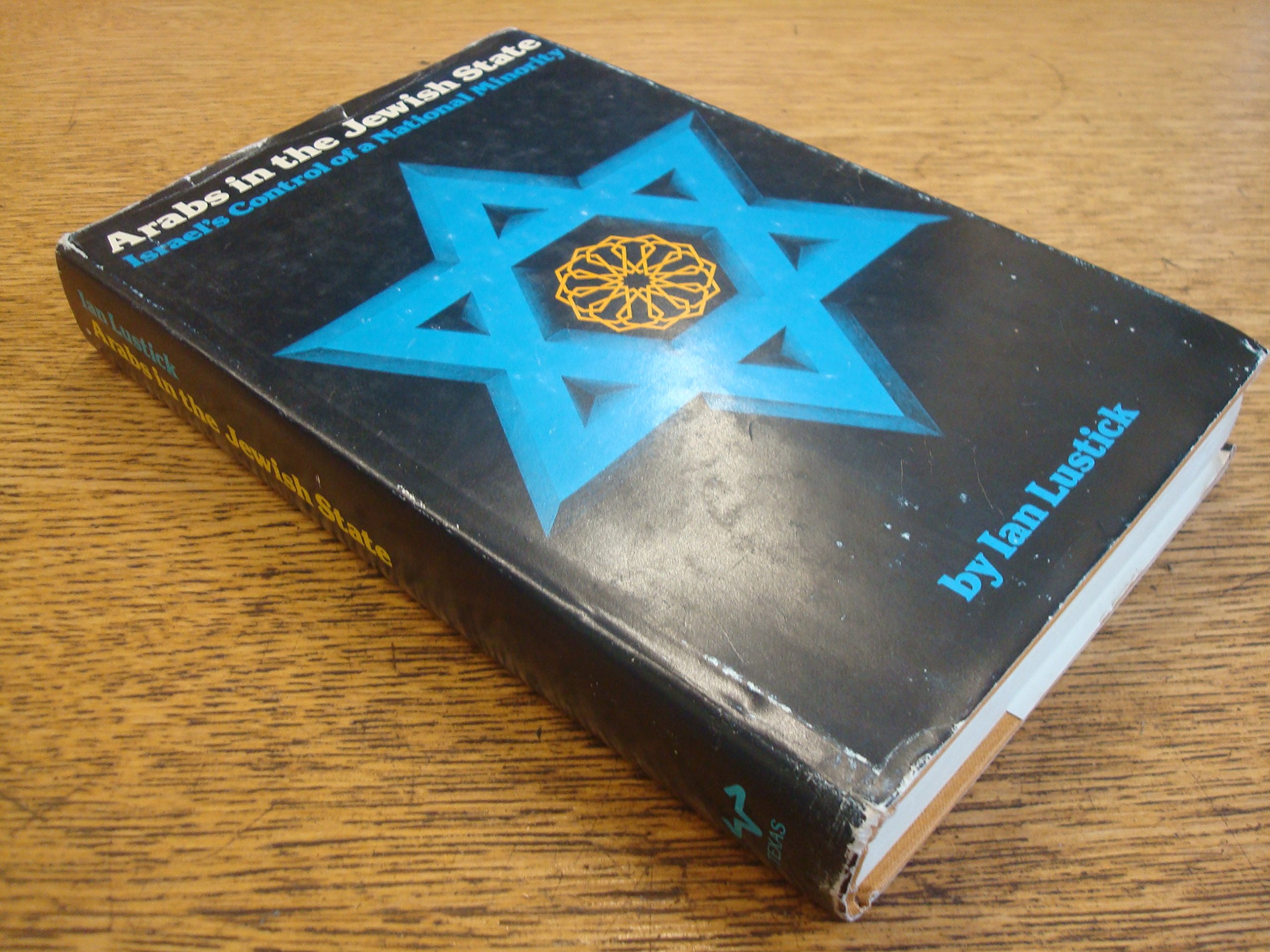 Arabs in the Jewish State: Israel's Control of a National Minority (Modern Middle East Series, No. 6)