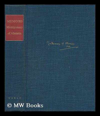 The Memoirs of Field-Marshal The Viscount Montgomery of Alamein, K.G (Hardcover)