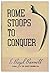 Rome Stoops to Conquer