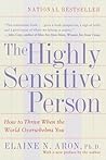 The Highly Sensitive Person by Elaine N. Aron by Elaine N. Aron