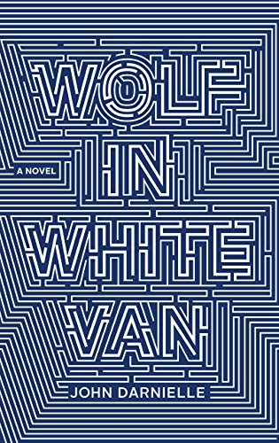 Wolf in White Van by John Darnielle