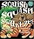 Squish Squash Squeeze!
