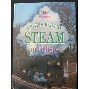 British Railway Steam in Colour (Hardcover)
