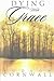 [(Dying with Grace : Embark for Heaven Without Fear!)] [By (author) Judson Cornwall] published on (July, 2004)