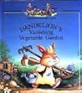 Dandelion's Vanishing Vegetable Garden