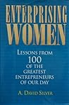 Enterprising Women: Lessons from 100 of the Greatest Entrepreneurs of Our Day