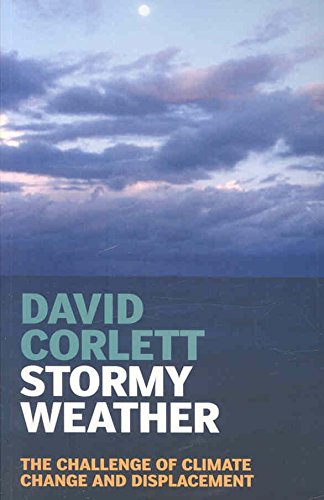 [(Stormy Weather: The Challenge of Climate Change and Displacement)] [Author: David Corlett] published on (March, 2009)