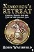 By ROBIN WATERFIELD - Xenophon's Retreat: Greece, Persia and the end of the Golden Age (1905-07-13) [Hardcover]