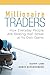 Millionaire Traders: How Everyday People are Beating Wall Street at Its Own Game (Paperback) - Common