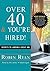 Over 40 & You're Hired! : Secrets to Landing a Great Job by Robin Ryan (2009-12-29)
