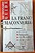 La Franc Maçonnerie: Dictio...