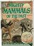 Mighty Mammals of the Past by John Stidworthy Mighty Mammals of the Past by John Stidworthy