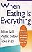When Eating Is Everything: ...