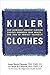 Killer Clothes 1st edition by Brian Clement, Anne Marie Clement (2011) Paperback