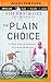 The Plain Choice: A True Story of Choosing to Live an Amish Life by Sherry Gore (2015-08-25)