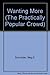 Wanting More (The Practically Popular Crowd) by Meg F. Schneider (1992-07-01)
