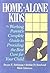 Home Alone Kids: The Working Parents Guide to Providing the Best Care for Your Child