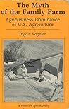 The Myth Of The Family Farm: Agribusiness Dominance Of U.s. Agriculture