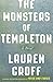 The Monsters of Templeton by Lauren Groff (2016-07-13)