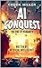 AI Conquest: The End of Humanity (AI Apocalypse: The Series Book 4)