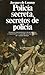 Policia Secreta, Secretos d...