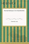 Konrad Adenauer: Ein Charakterbild Konrad Adenauer: Ein Charakterbild