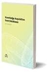 Knowledge Acquisition from Databases (Tutorial Monographs in Artificial Intelligence) Knowledge Acquisition from Databases (Tutorial Monographs in Artificial Intelligence)