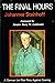 Rare The Final Hours - Baltimore: Nautical and Aviation Publishing, 1985 [Hardcover] Steinhoff, Johannes