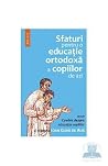 Sfaturi pentru o educatie ortodoxa a copiilor de azi