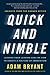 Quick and Nimble: Lessons from Leading CEOs on How to Create a Culture of Innovation by Bryant, Adam (2014) Paperback