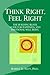 Think Right, Feel Right: The Building Block Guide for Happiness and Emotional Well-being by Robert D. Isett (2010-04-16)