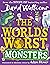 The World's Worst Monsters