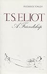 Eliot T S:A Friendship
