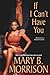 If I Can't Have You by Mary B. Morrison (2013-04-30)