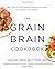 [The Grain Brain Cookbook: More Than 150 Life-Changing Gluten-Free Recipes to Transform Your Health] [By: Perlmutter, David] [September, 2014]