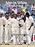 Men in White: A Book of Cricket by Kesavan, Mukul (2007) Hardcover